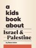 Book cover for "A kids book about Israel & Palestine".
