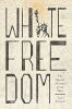 Book cover for "White freedom".