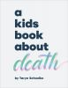 Book cover for "A kids book about death".