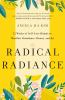 Book cover for "Radical radiance".