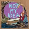 Book cover for "Not my idea".