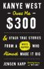 Book cover for "Kanye West owes me $300".