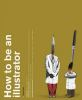 Book cover for "How to be an illustrator".
