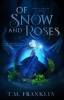 Book cover for "Of Snow and Roses".