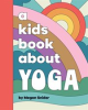 Book cover for "A Kids Book About Yoga".