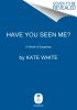 Book cover for "Have you seen me?".