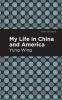 Book cover for "My Life in China and America".