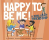 Book cover for "Happy to Be Me!".