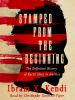 Book cover for "Stamped from the Beginning".