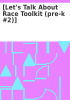 Book cover for "[Let's talk about race toolkit (pre-k #2)]".