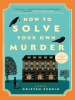 Book Cover for "How to Solve Your Own Murder"